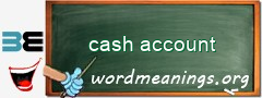 WordMeaning blackboard for cash account